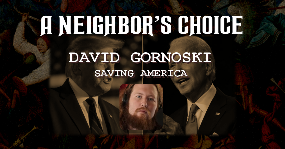 Saving America - A Neighbor's Choice by David Gornoski