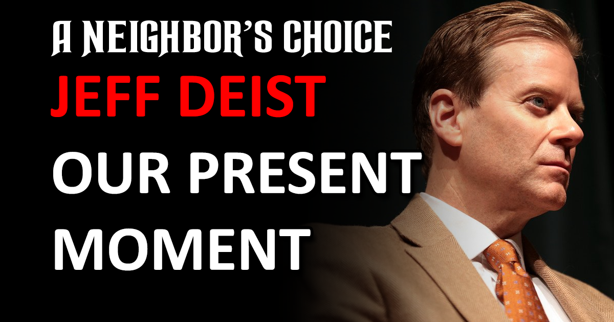 Jeff deist on our present moment a neighbor s choice by david gornoski