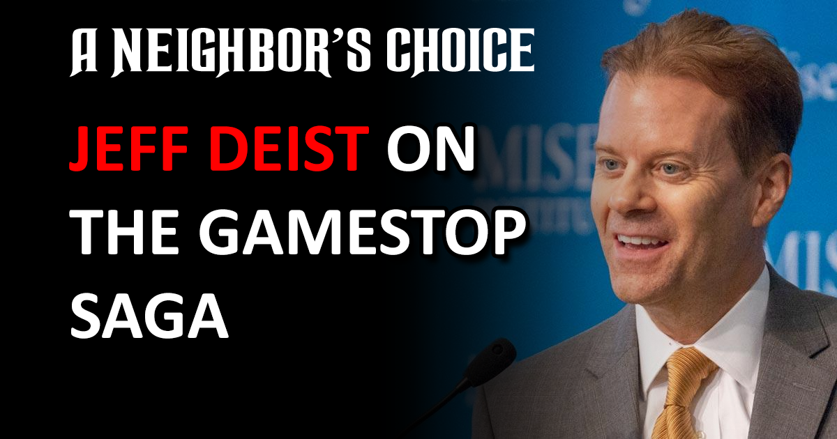 Jeff deist on the gamestop saga a neighbor s choice by david gornoski