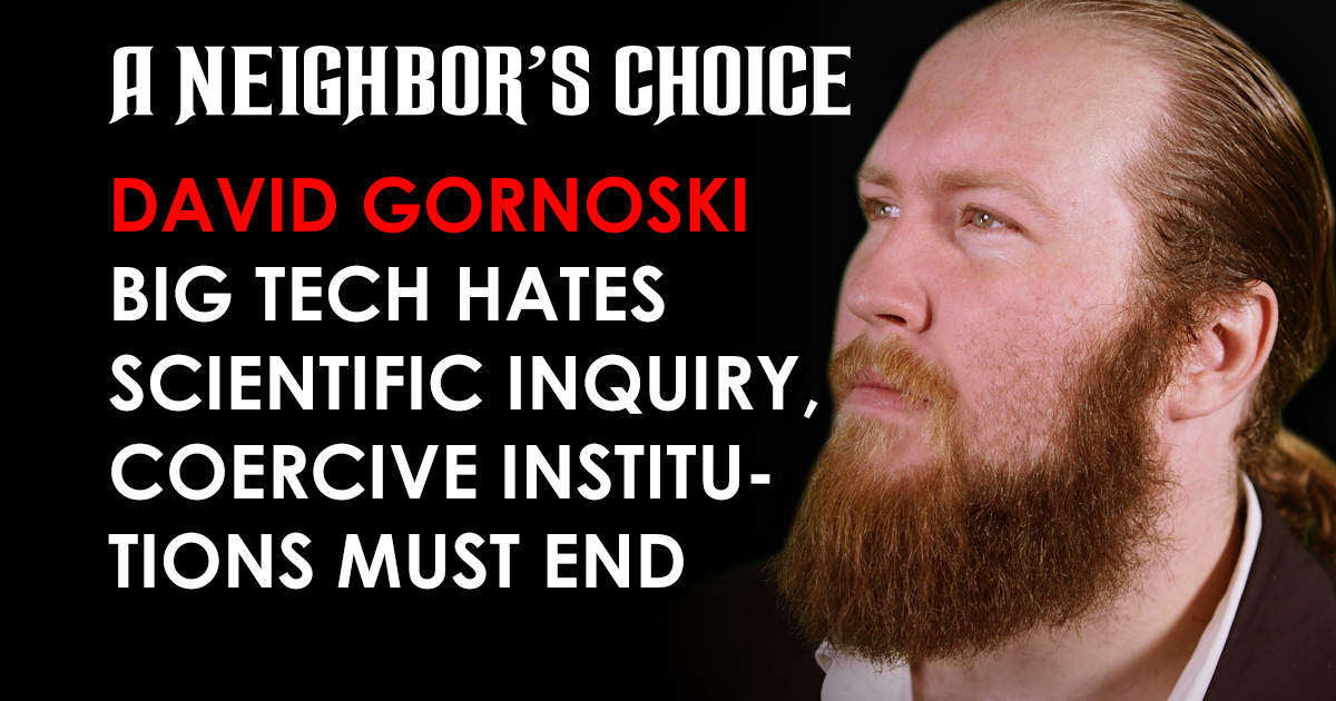 Hates Science Big Tech Hates Scientific Inquiry - A Neighbor's Choice by David Gornoski
