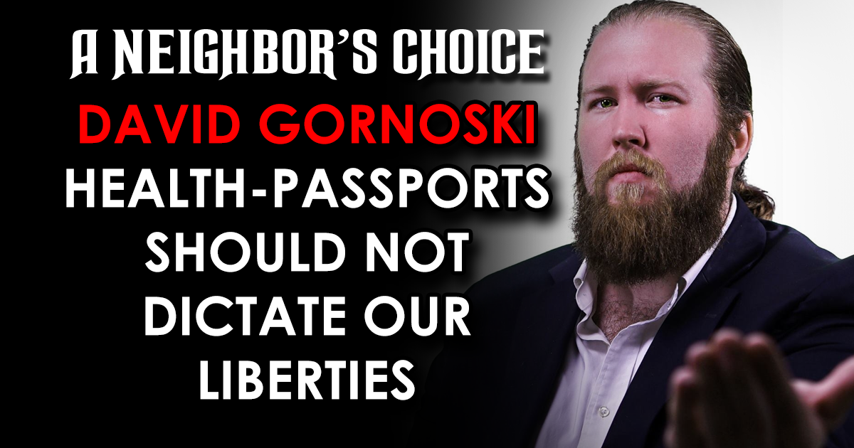 Health-Passports Should Not Dictate Our Liberties - A Neighbor's Choice ...