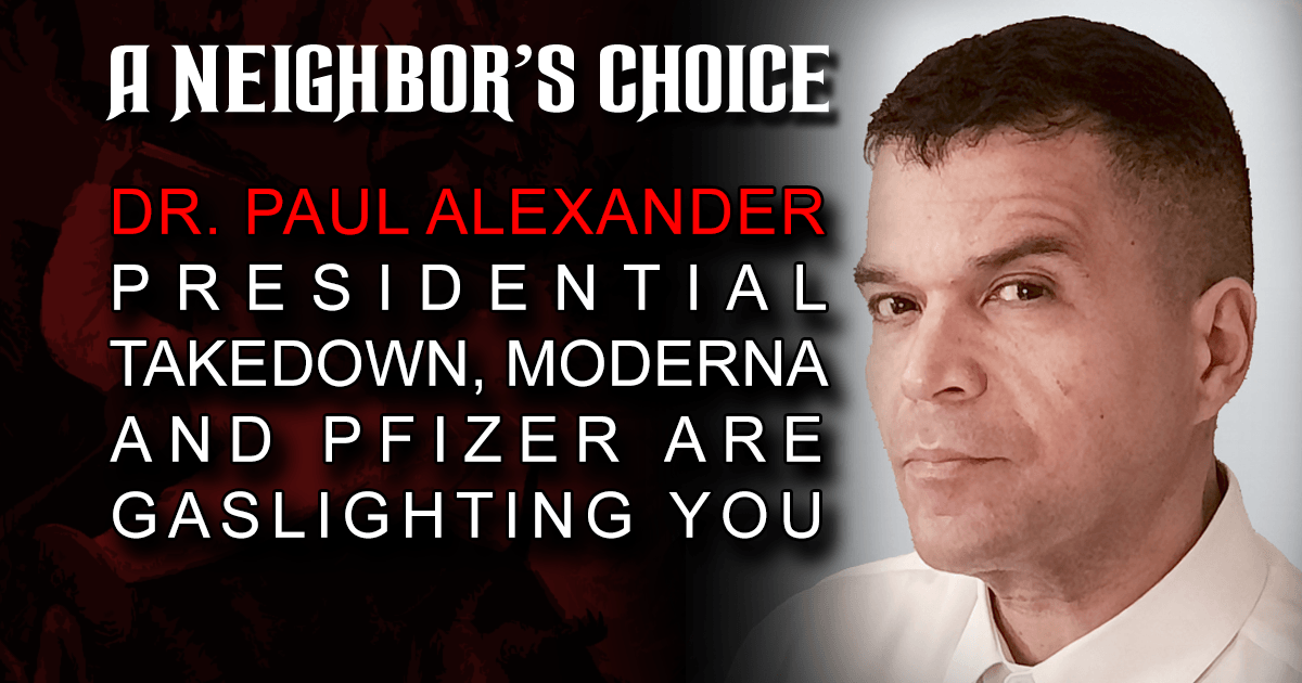 Dr. Paul Alexander: Presidential Takedown, Moderna and Pfizer Are ...