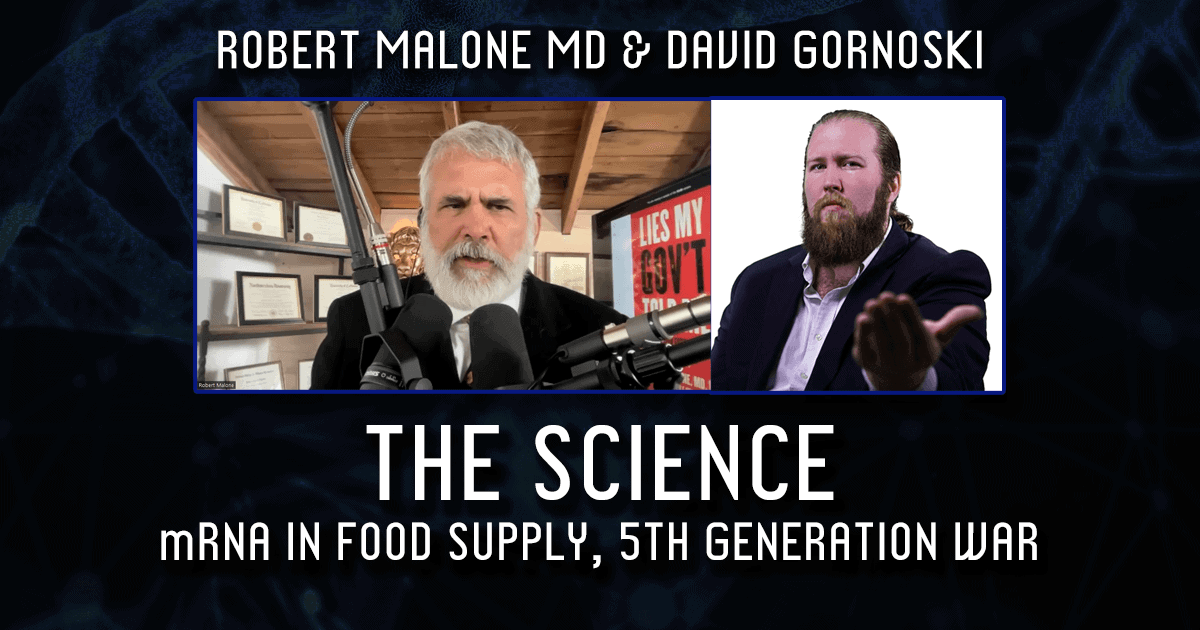 The Science Robert Malone Md Addresses Mrna In Food Supply 5th Generation War A Neighbors 1518