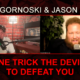 This One Trick the Devil Uses to Defeat You
